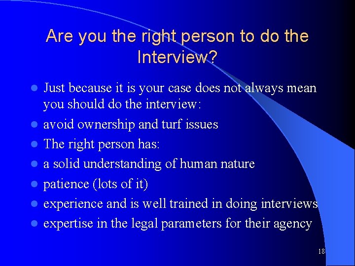 Are you the right person to do the Interview? l l l l Just