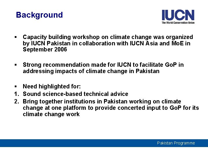 Background § Capacity building workshop on climate change was organized by IUCN Pakistan in