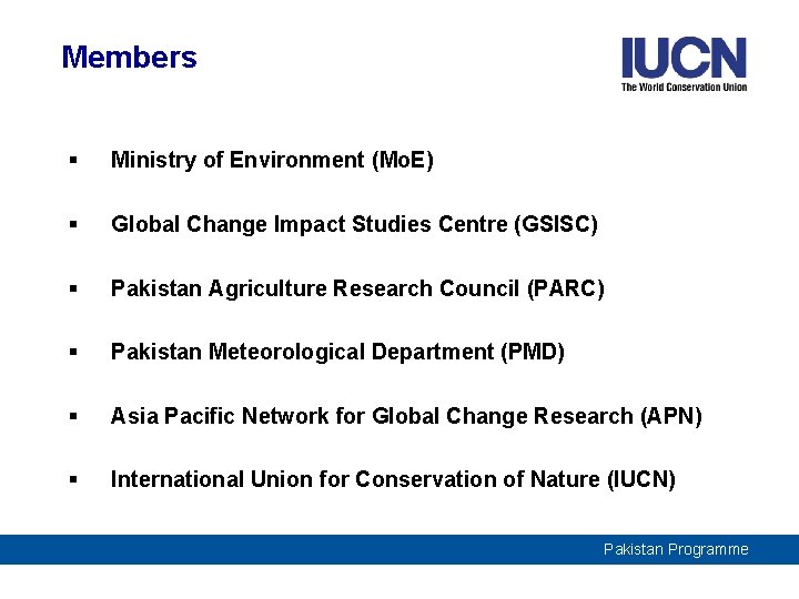 Members § Ministry of Environment (Mo. E) § Global Change Impact Studies Centre (GSISC)