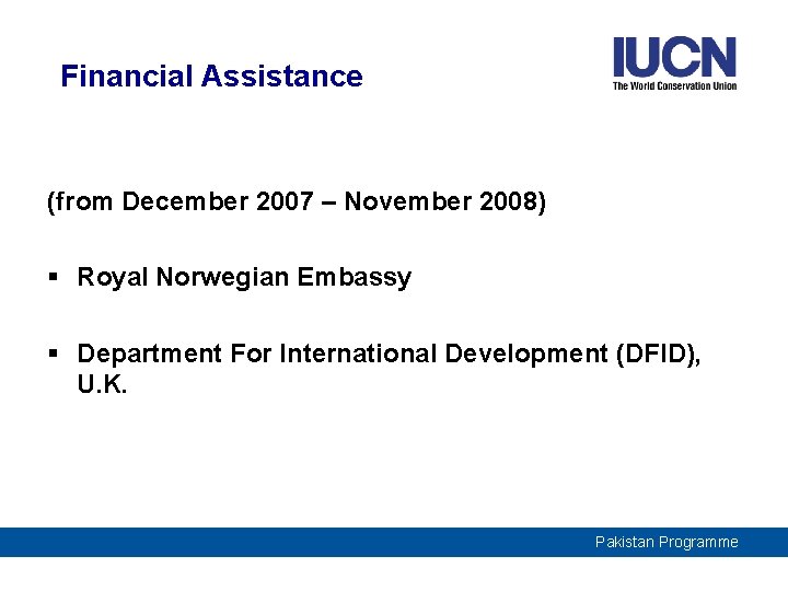 Financial Assistance (from December 2007 – November 2008) § Royal Norwegian Embassy § Department