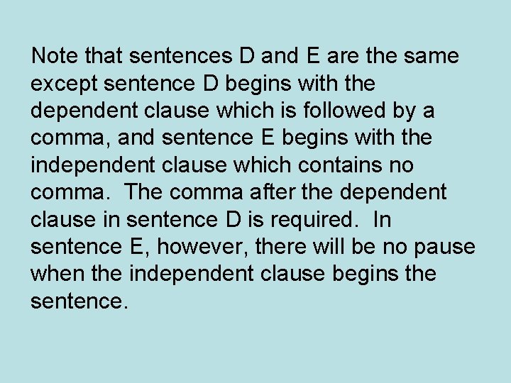 Note that sentences D and E are the same except sentence D begins with