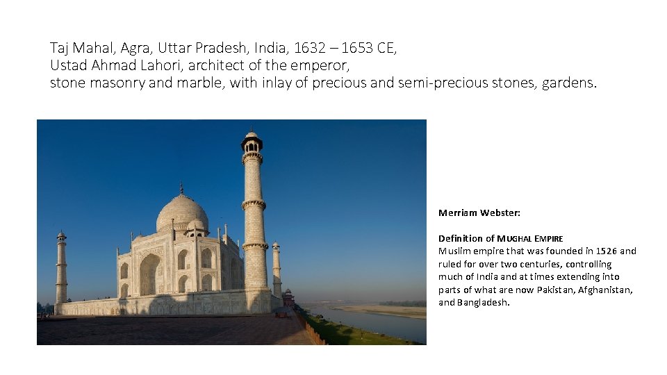 Taj Mahal, Agra, Uttar Pradesh, India, 1632 – 1653 CE, Ustad Ahmad Lahori, architect
