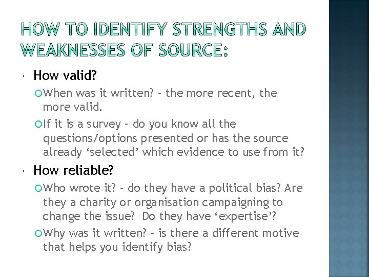  How valid? When was it written? – the more recent, the more valid.