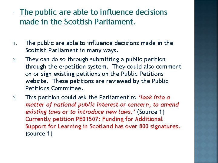  1. 2. 3. The public are able to influence decisions made in the