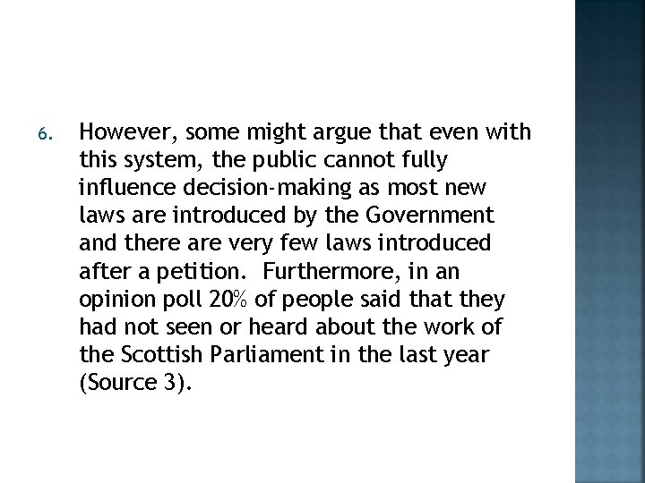 6. However, some might argue that even with this system, the public cannot fully