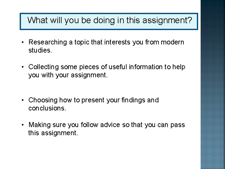 What will you be doing in this assignment? • Researching a topic that interests