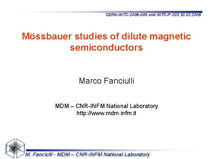 CERN-INTC-2006 -005 and INTC-P-203 20. 02. 2006 Mössbauer studies of dilute magnetic semiconductors Marco