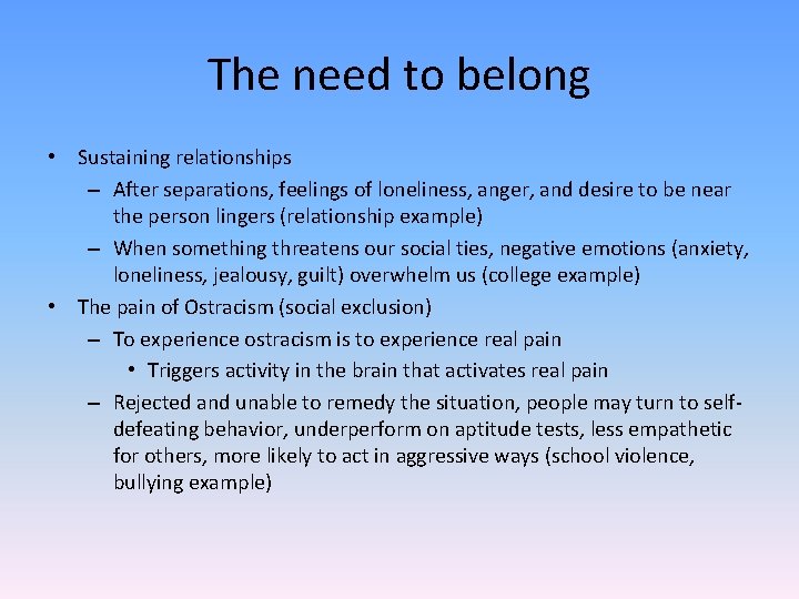 The need to belong • Sustaining relationships – After separations, feelings of loneliness, anger,