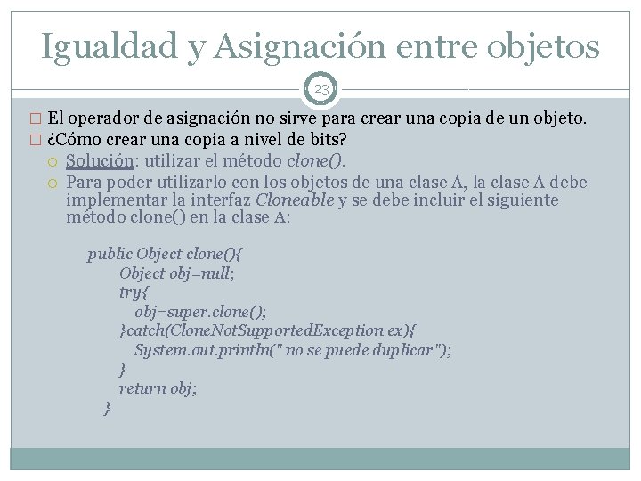Igualdad y Asignación entre objetos 23 � El operador de asignación no sirve para Igualdad y Asignación entre objetos 23 � El operador de asignación no sirve para