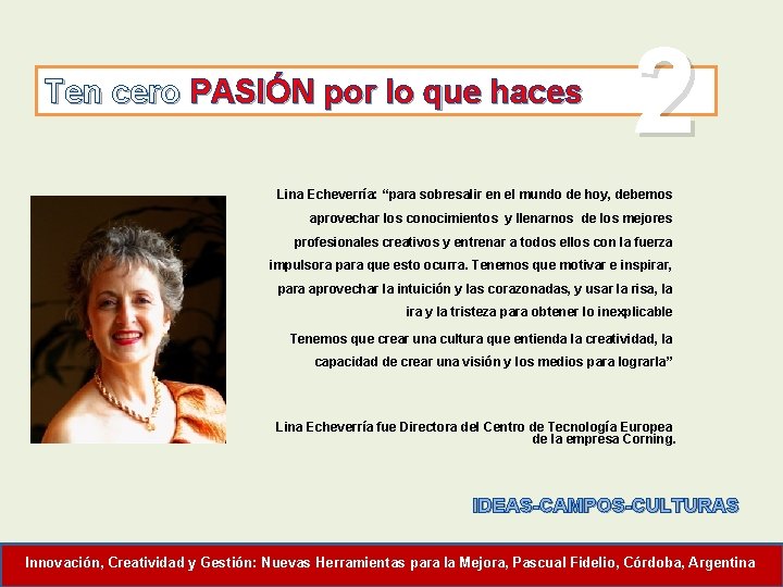 Ten cero PASIÓN por lo que haces 2 Lina Echeverría: “para sobresalir en el