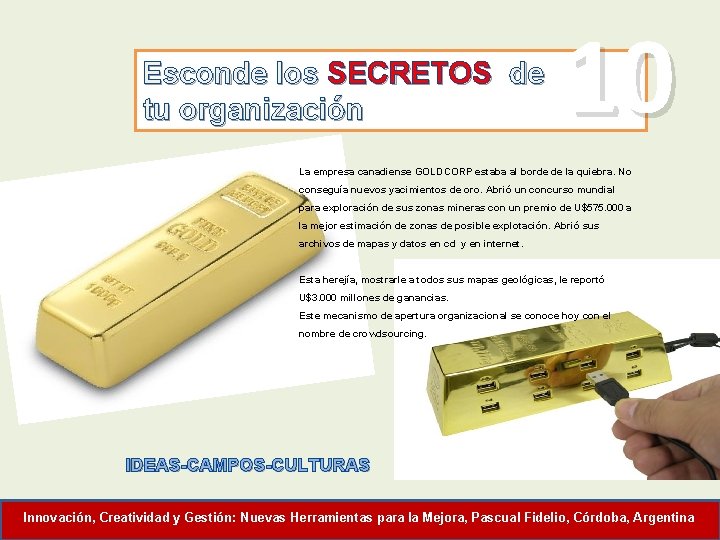 Esconde los SECRETOS de tu organización 10 La empresa canadiense GOLDCORP estaba al borde