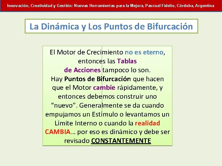 Innovación, Creatividad y Gestión: Nuevas Herramientas para la Mejora, Pascual Fidelio, Córdoba, Argentina La