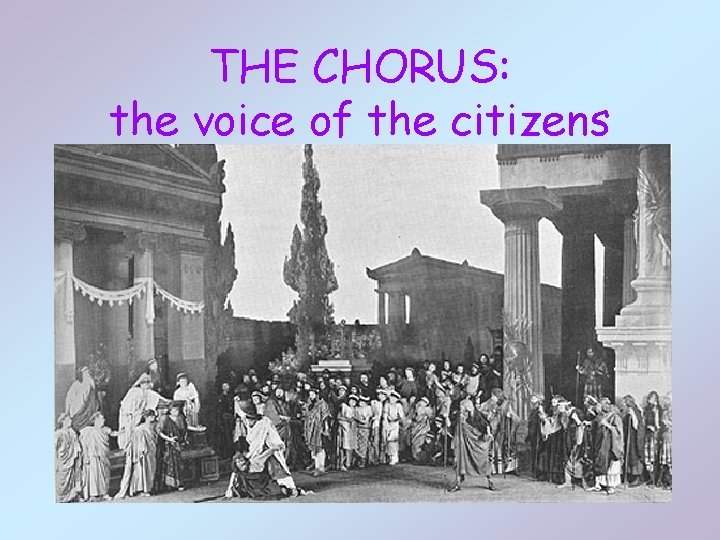 THE CHORUS: the voice of the citizens 