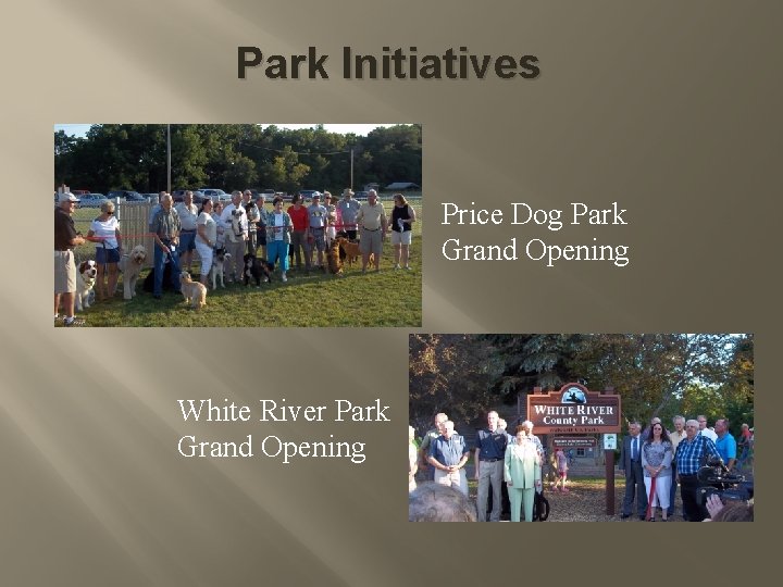 Park Initiatives Price Dog Park Grand Opening White River Park Grand Opening 