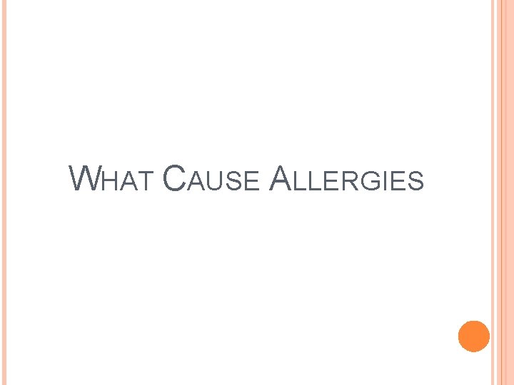 WHAT CAUSE ALLERGIES 