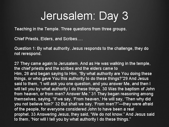 Jerusalem: Day 3 Teaching in the Temple. Three questions from three groups. Chief Priests,