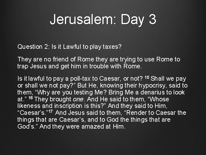 Jerusalem: Day 3 Question 2: Is it Lawful to play taxes? They are no