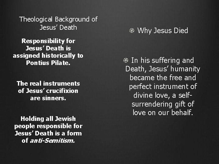 Theological Background of Jesus’ Death Responsibility for Jesus’ Death is assigned historically to Pontius