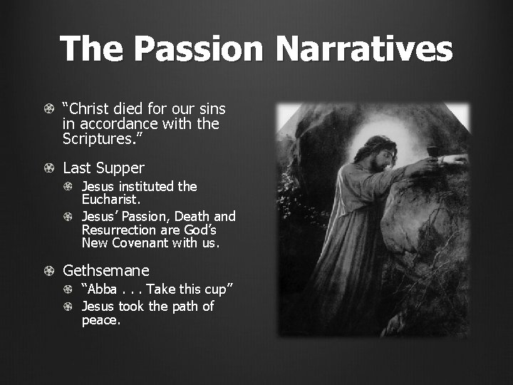 The Passion Narratives “Christ died for our sins in accordance with the Scriptures. ”