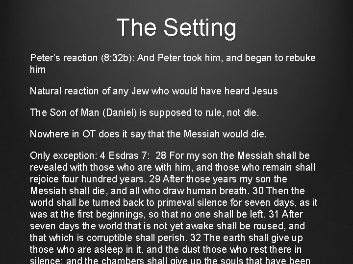 The Setting Peter’s reaction (8: 32 b): And Peter took him, and began to