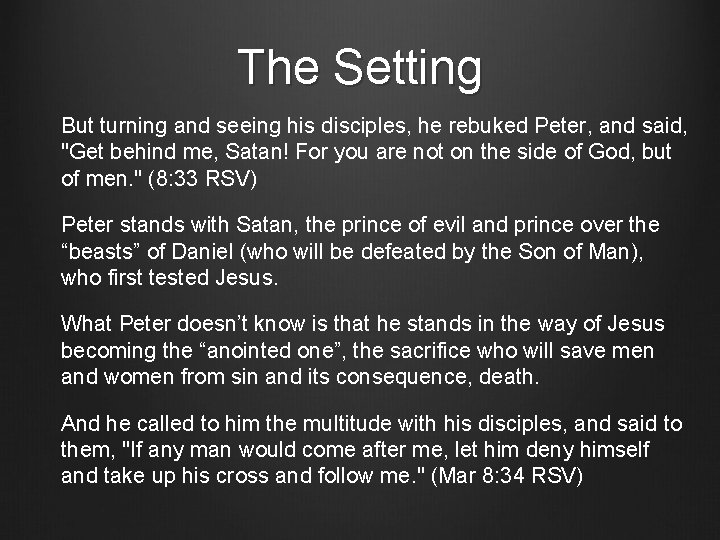 The Setting But turning and seeing his disciples, he rebuked Peter, and said, "Get