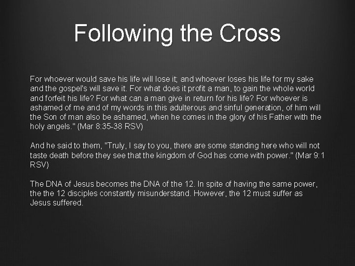 Following the Cross For whoever would save his life will lose it; and whoever