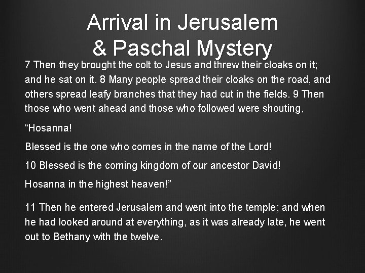 Arrival in Jerusalem & Paschal Mystery 7 Then they brought the colt to Jesus