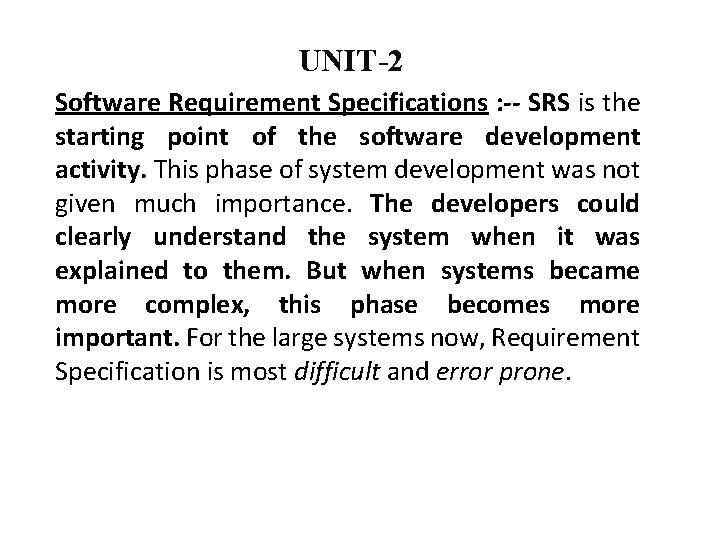 UNIT-2 Software Requirement Specifications : -- SRS is the starting point of the software