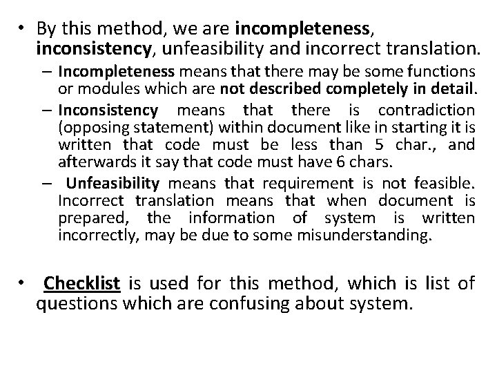  • By this method, we are incompleteness, inconsistency, unfeasibility and incorrect translation. –