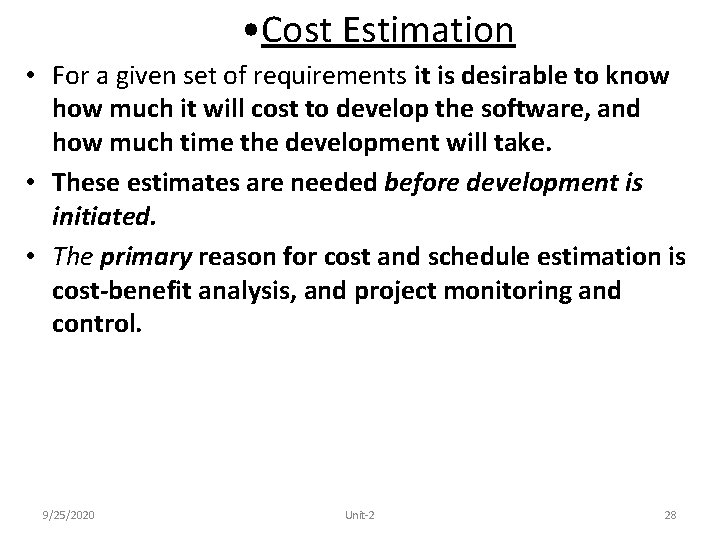  • Cost Estimation • For a given set of requirements it is desirable