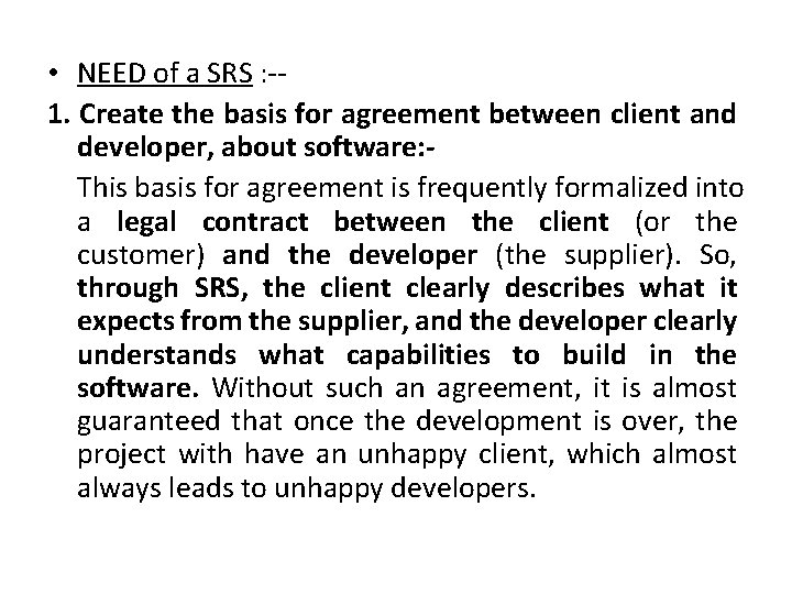  • NEED of a SRS : -- 1. Create the basis for agreement