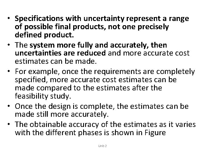  • Specifications with uncertainty represent a range of possible final products, not one