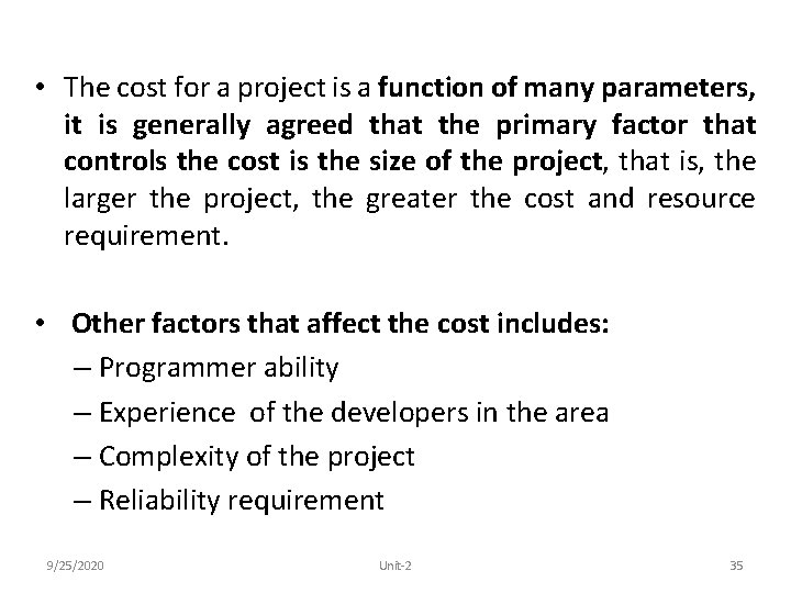  • The cost for a project is a function of many parameters, it