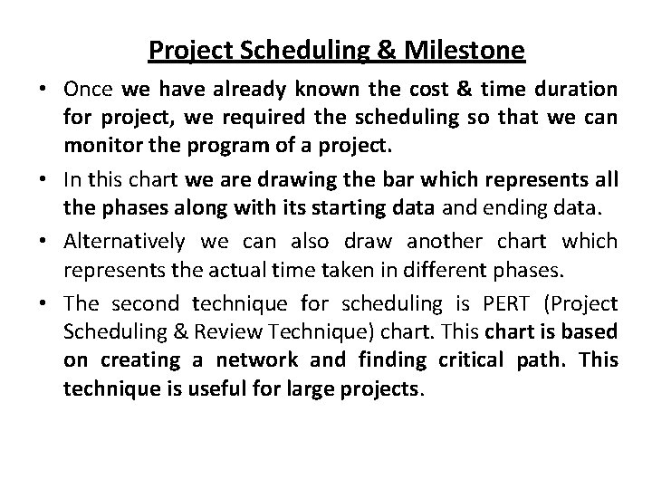 Project Scheduling & Milestone • Once we have already known the cost & time