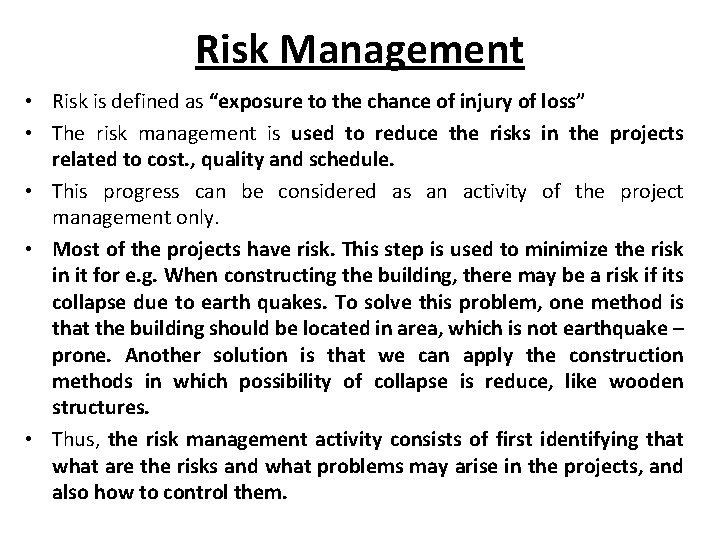 Risk Management Risk is defined as “exposure to the chance of injury of loss”