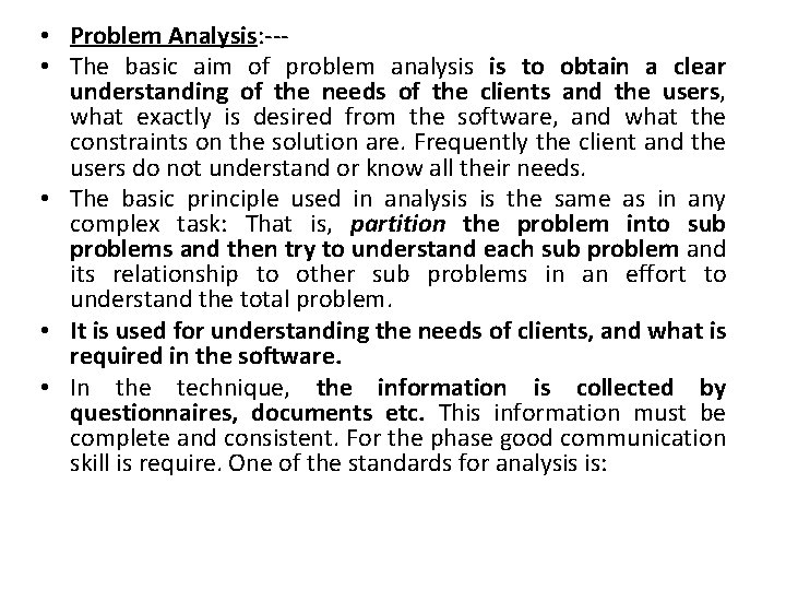  • Problem Analysis: -- • The basic aim of problem analysis is to