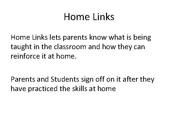 Home Links lets parents know what is being taught in the classroom and how