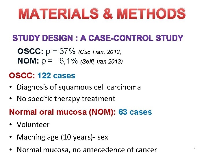 MATERIALS & METHODS OSCC: p = 37% (Cuc Tran, 2012) NOM: p = 6,