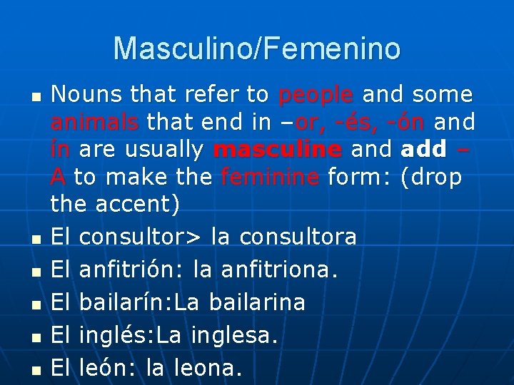 Masculino/Femenino n n n Nouns that refer to people and some animals that end