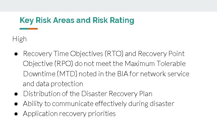 Key Risk Areas and Risk Rating High ● Recovery Time Objectives (RTO) and Recovery