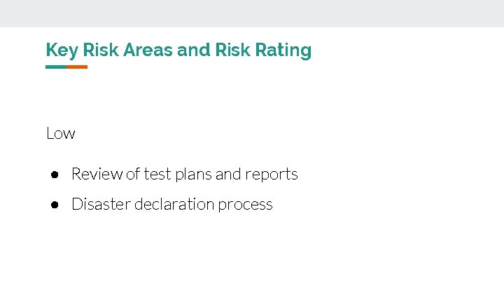 Key Risk Areas and Risk Rating Low ● Review of test plans and reports