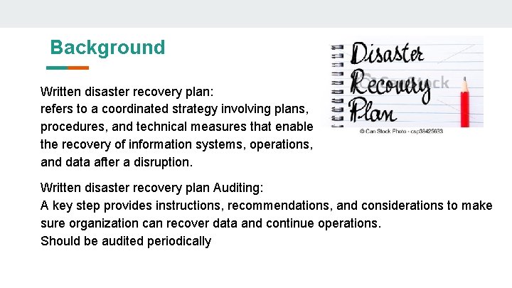Background Written disaster recovery plan: refers to a coordinated strategy involving plans, procedures, and