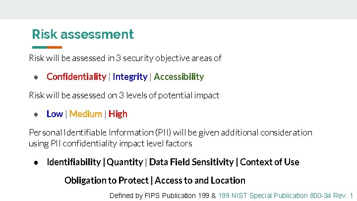 Risk assessment Risk will be assessed in 3 security objective areas of ● Confidentiality