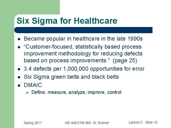 Six Sigma for Healthcare l l l Became popular in healthcare in the late