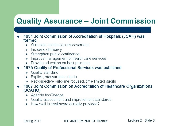 Quality Assurance – Joint Commission l 1951 Joint Commission of Accreditation of Hospitals (JCAH)