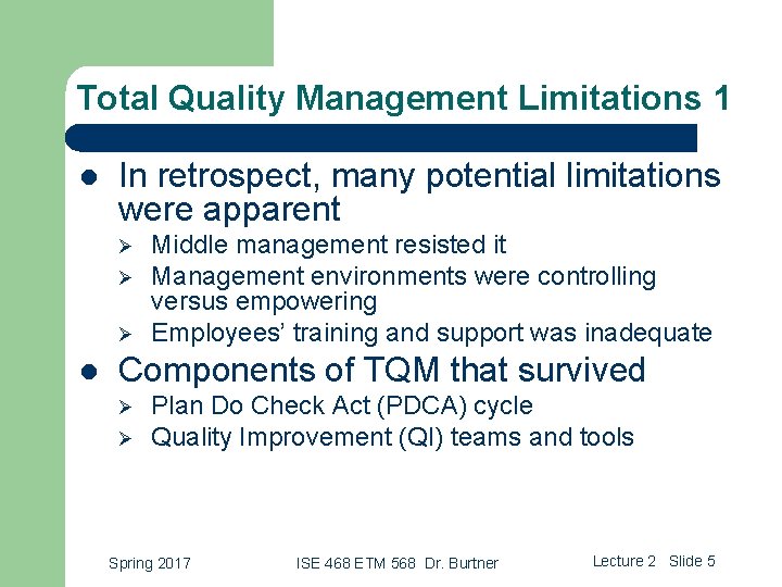 Total Quality Management Limitations 1 l In retrospect, many potential limitations were apparent Ø