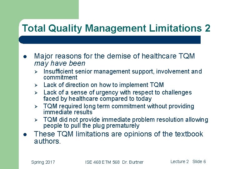 Total Quality Management Limitations 2 l Major reasons for the demise of healthcare TQM