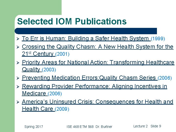 Selected IOM Publications Ø Ø Ø To Err is Human: Building a Safer Health