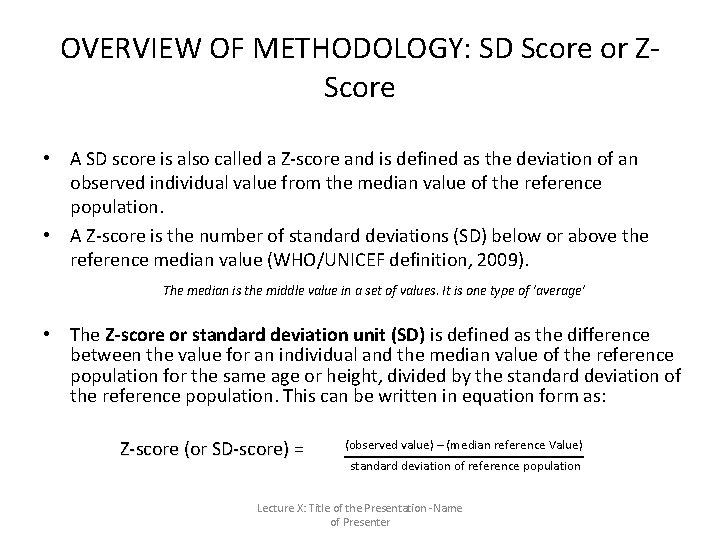 OVERVIEW OF METHODOLOGY: SD Score or ZScore • A SD score is also called OVERVIEW OF METHODOLOGY: SD Score or ZScore • A SD score is also called