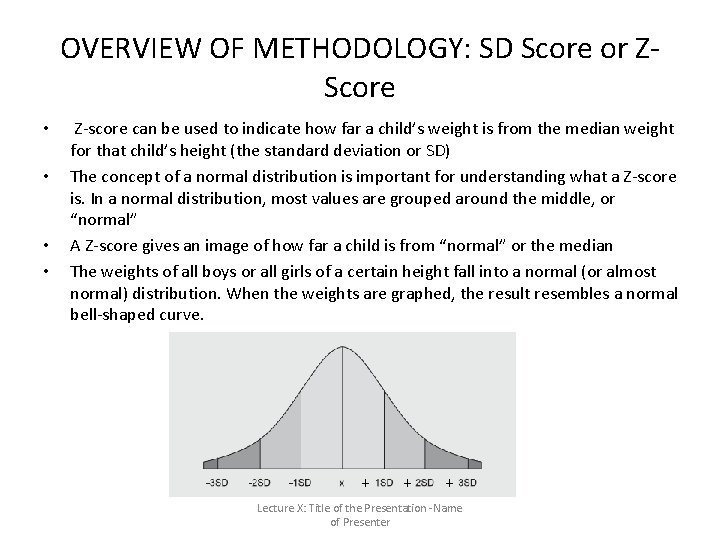 OVERVIEW OF METHODOLOGY: SD Score or ZScore • • Z-score can be used to OVERVIEW OF METHODOLOGY: SD Score or ZScore • • Z-score can be used to